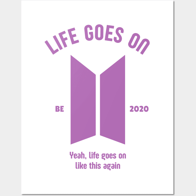 Life Goes On - BE Wall Art by Millusti